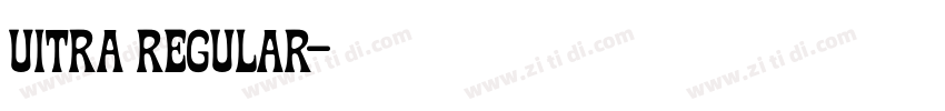 Uitra Regular字体转换 Uitra Regular字体转换